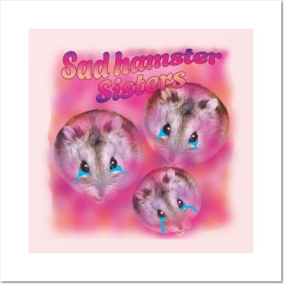 Sad Hamster Sisters Posters and Art